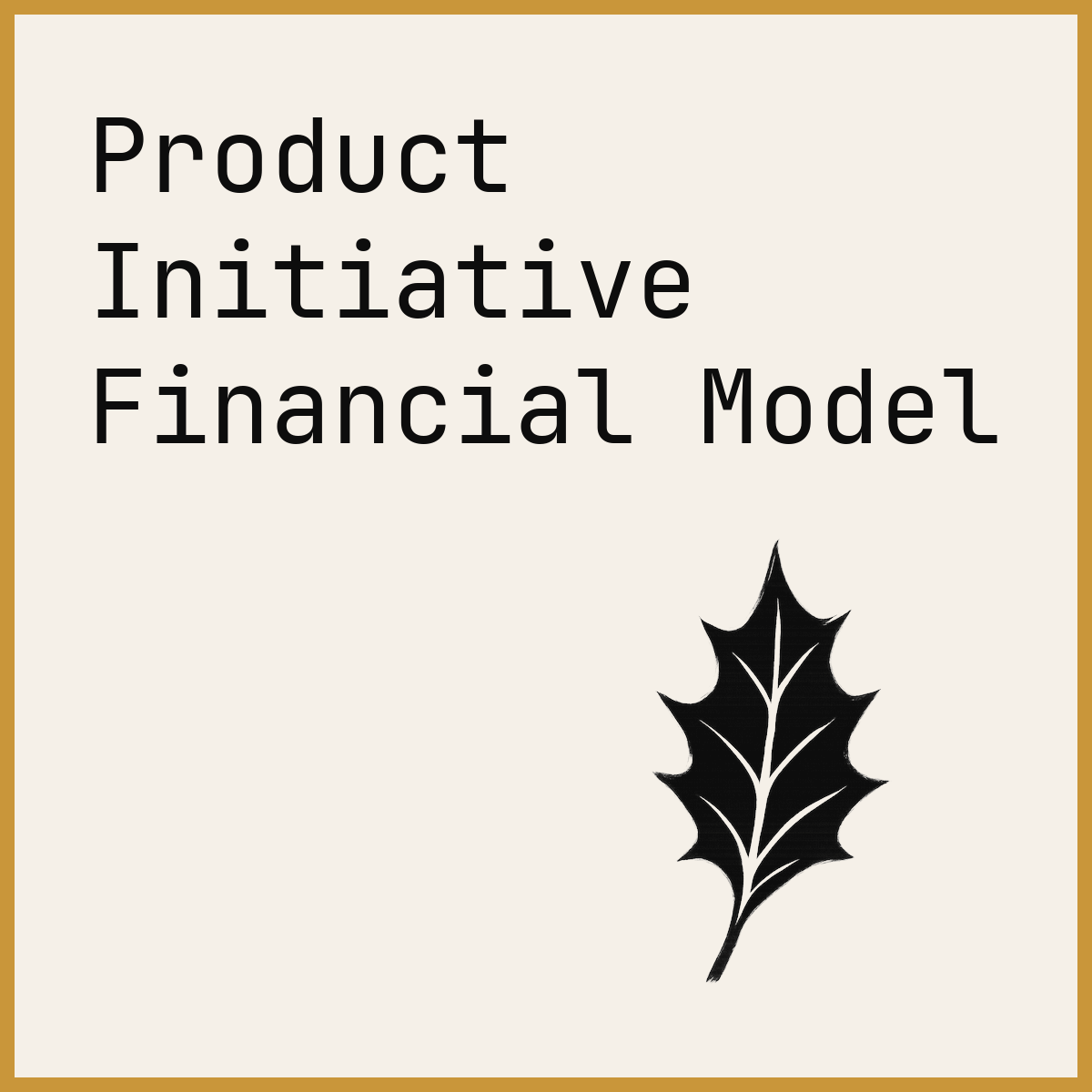 Product Initiative Financial Model