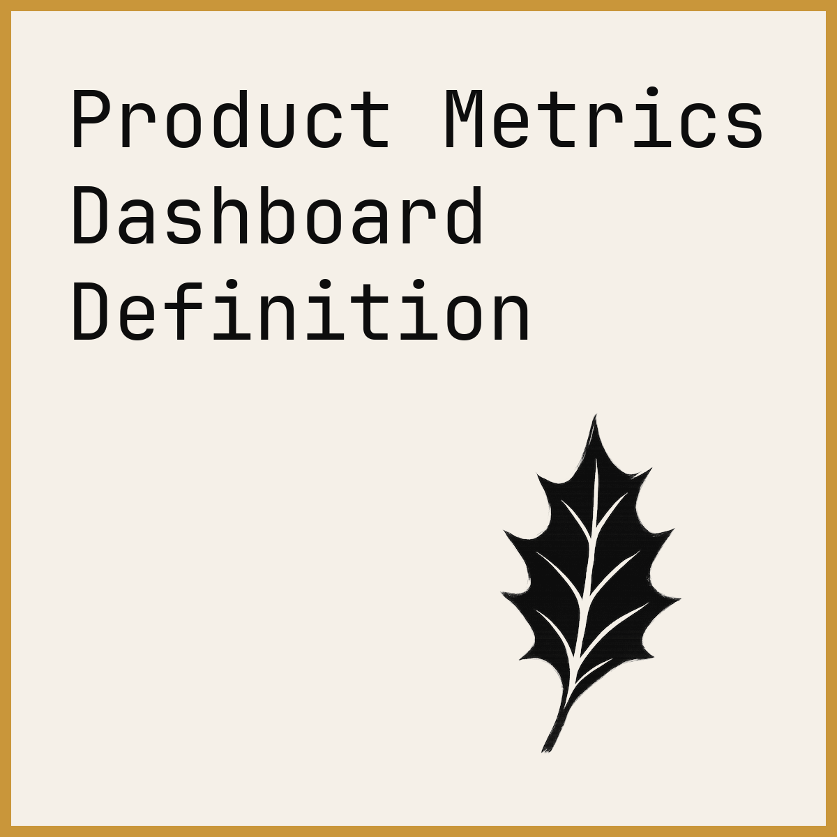 Product Metrics Dashboard Definition