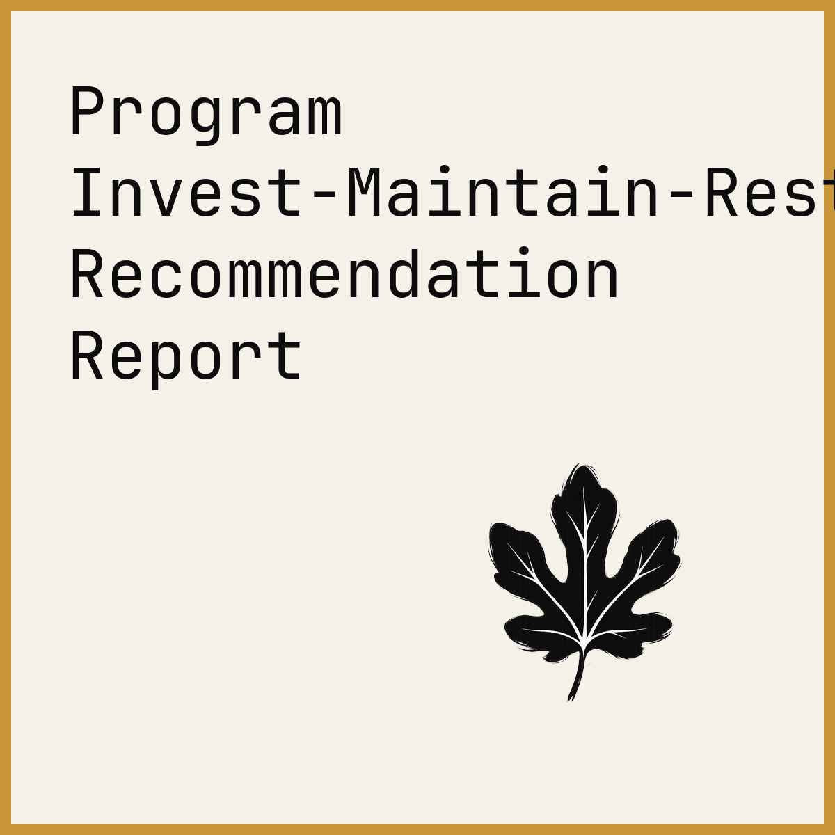 Program Invest-Maintain-Restructure-Sunset Recommendation Report
