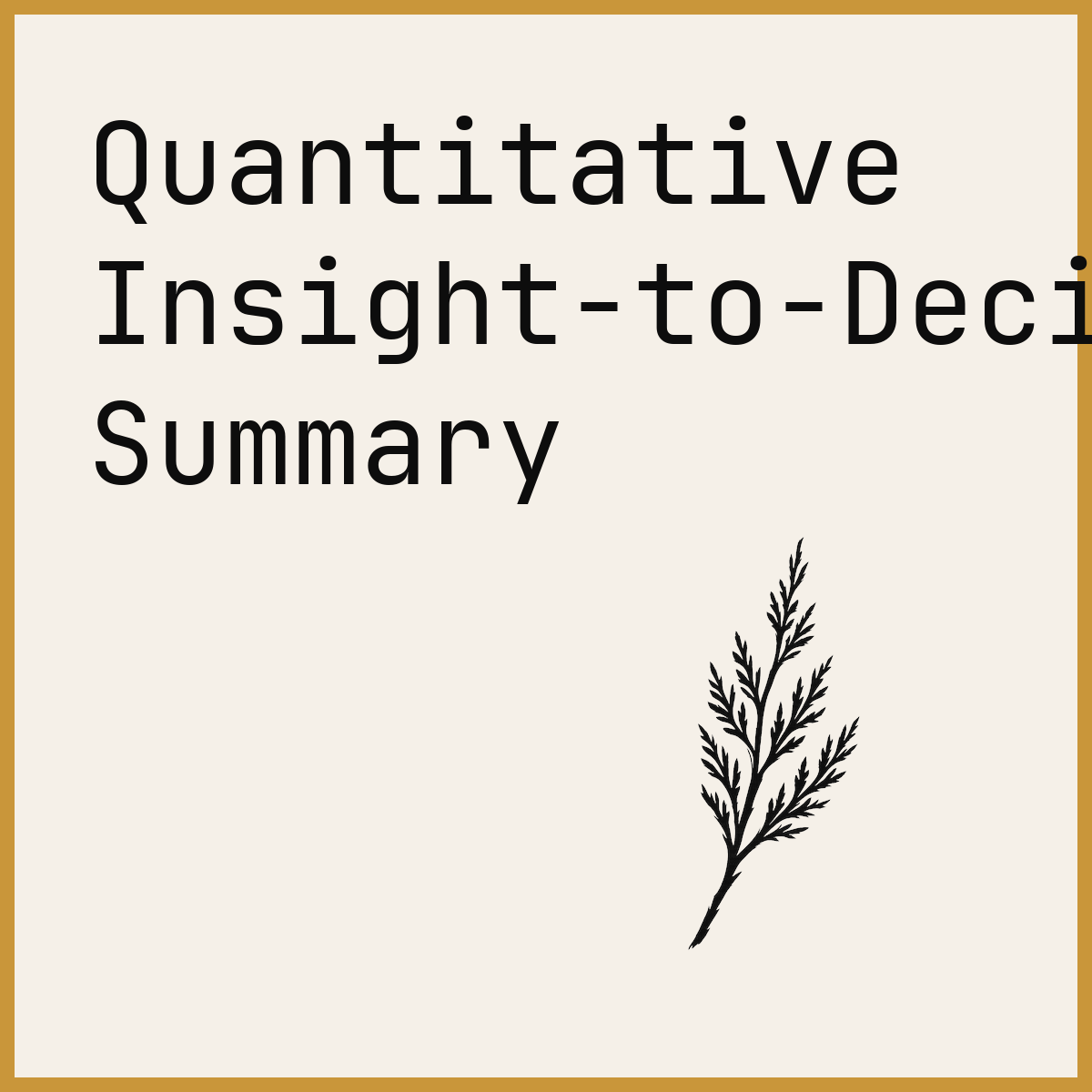 Quantitative Insight-to-Decision Summary