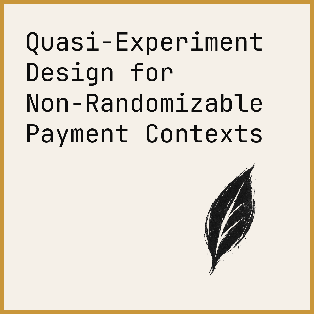 Quasi-Experiment Design for Non-Randomizable Payment Contexts