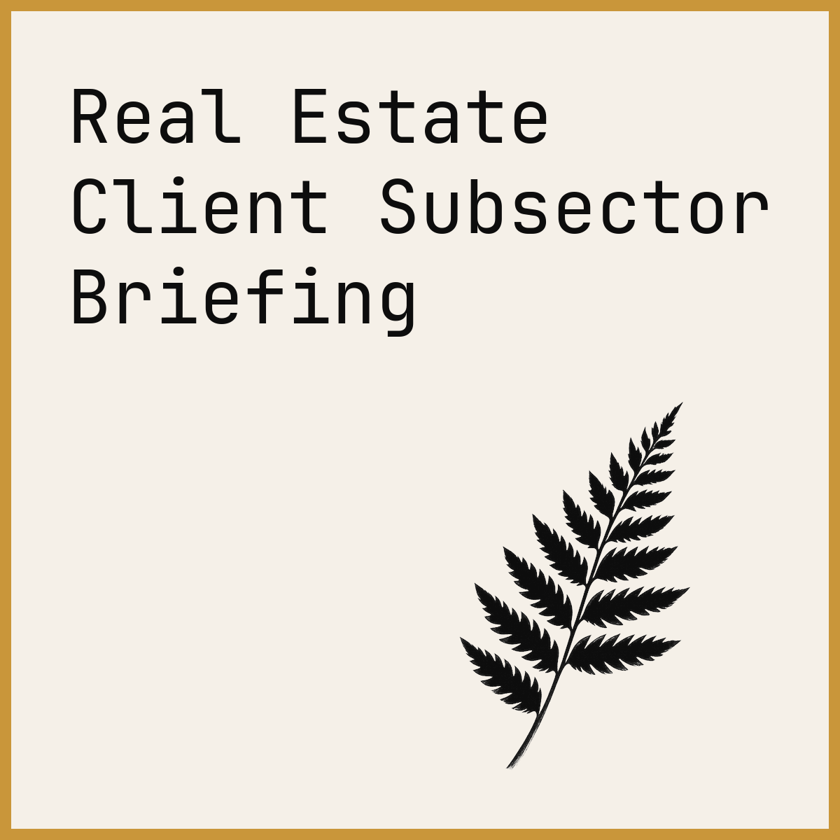 Real Estate Client Subsector Briefing