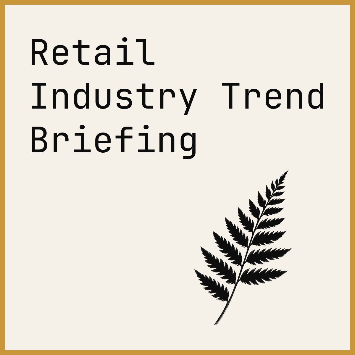 Retail Industry Trend Briefing