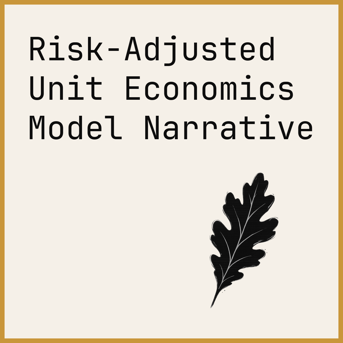 Risk-Adjusted Unit Economics Model Narrative