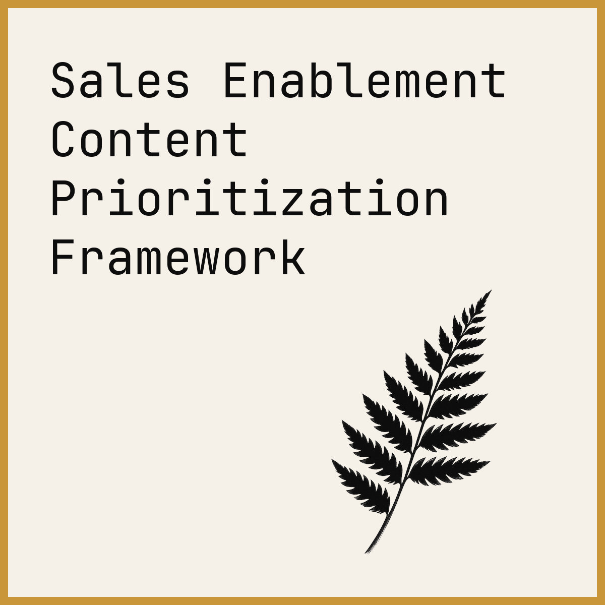Sales Enablement Content Prioritization Framework