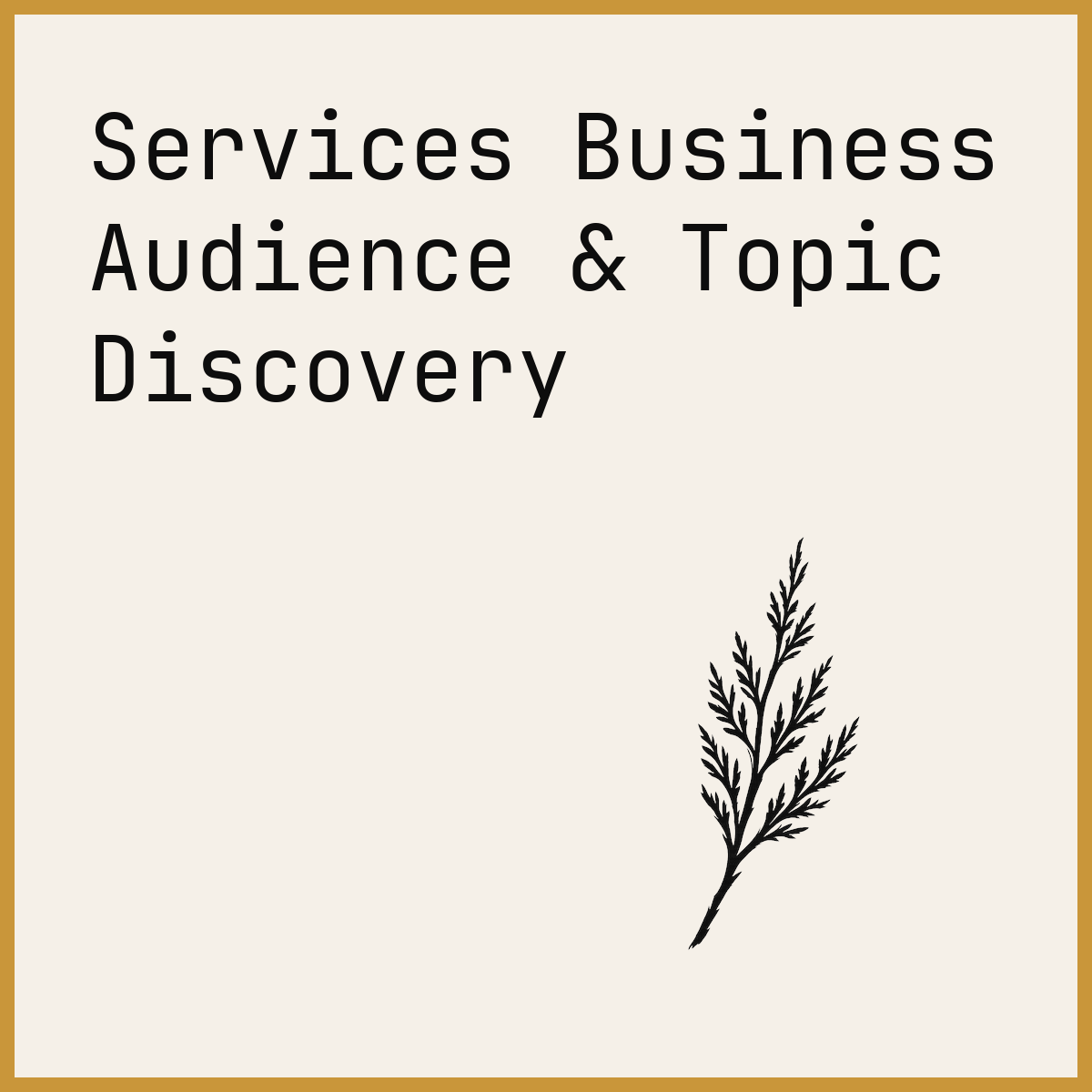 Services Business Audience & Topic Discovery