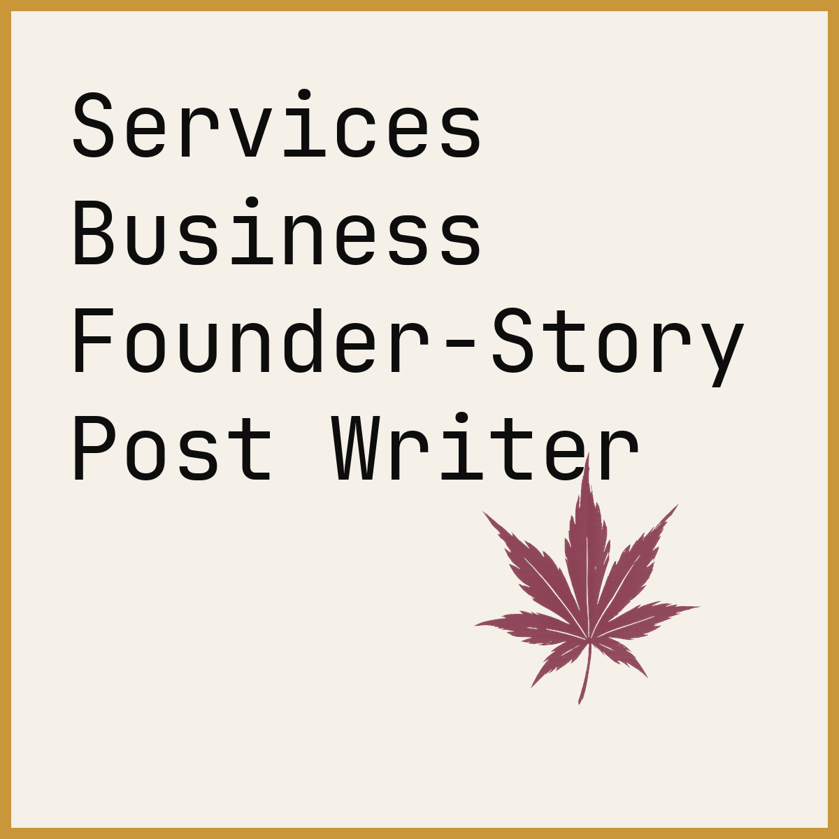 Services Business Founder-Story Post Writer