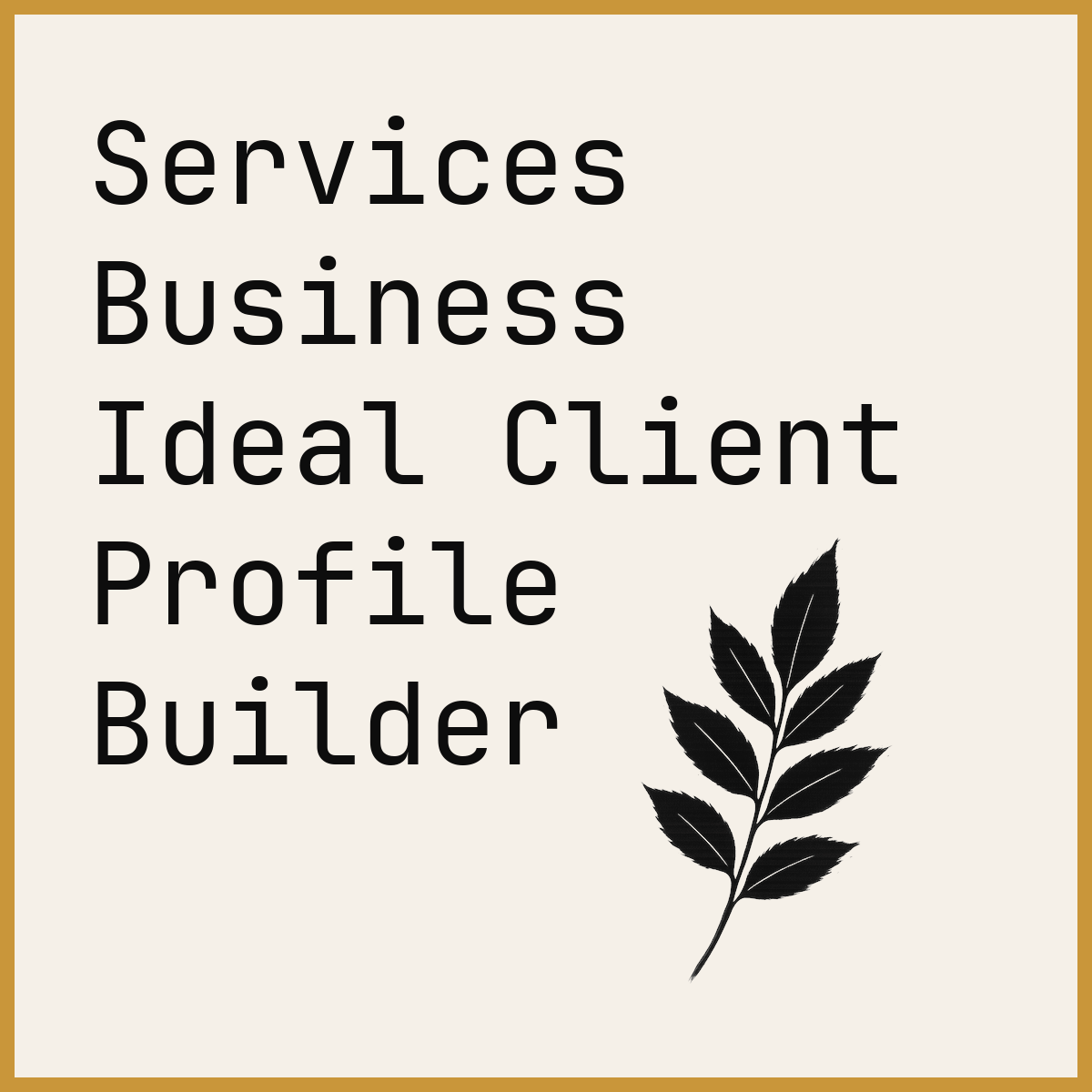 Services Business Ideal Client Profile Builder