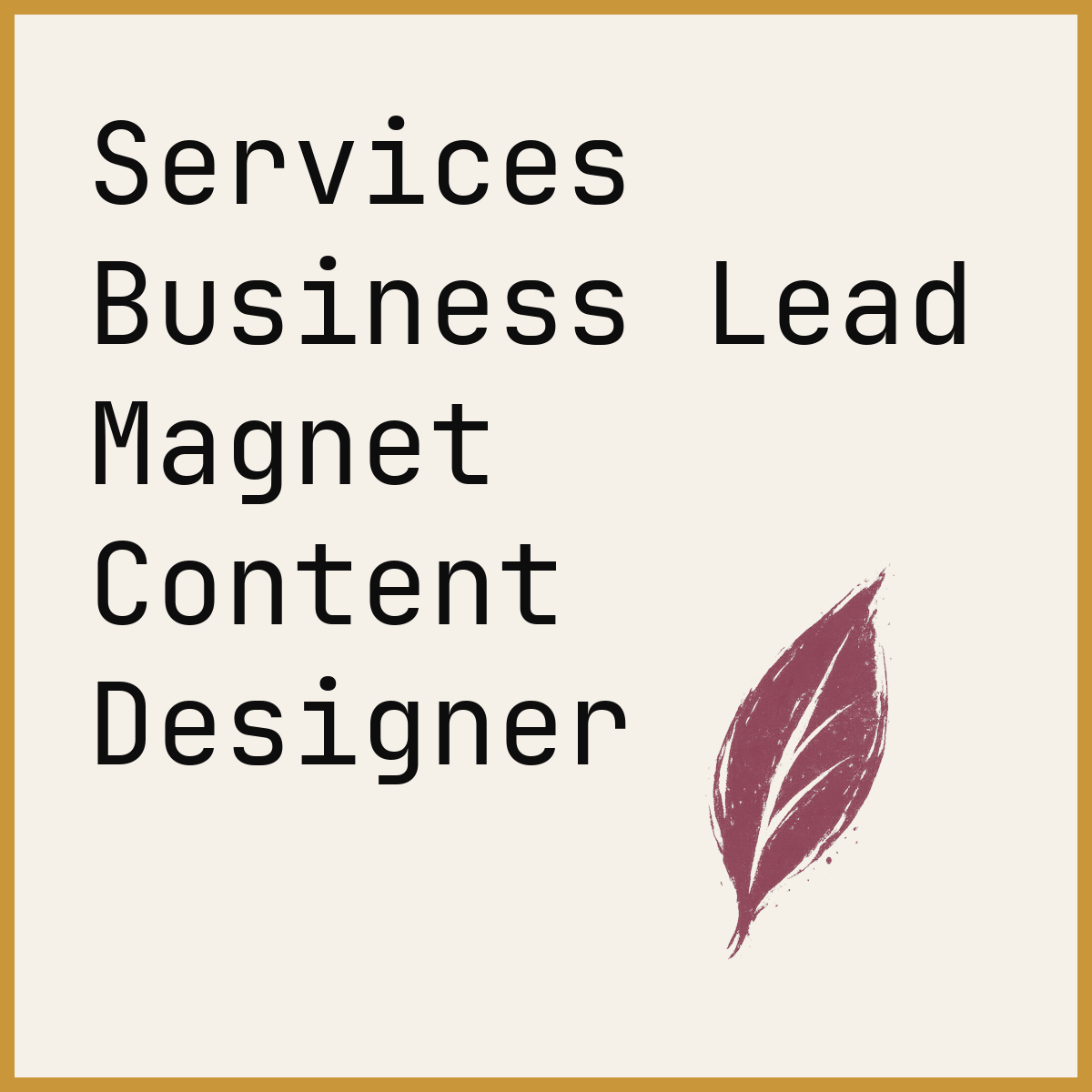 Services Business Lead Magnet Content Designer