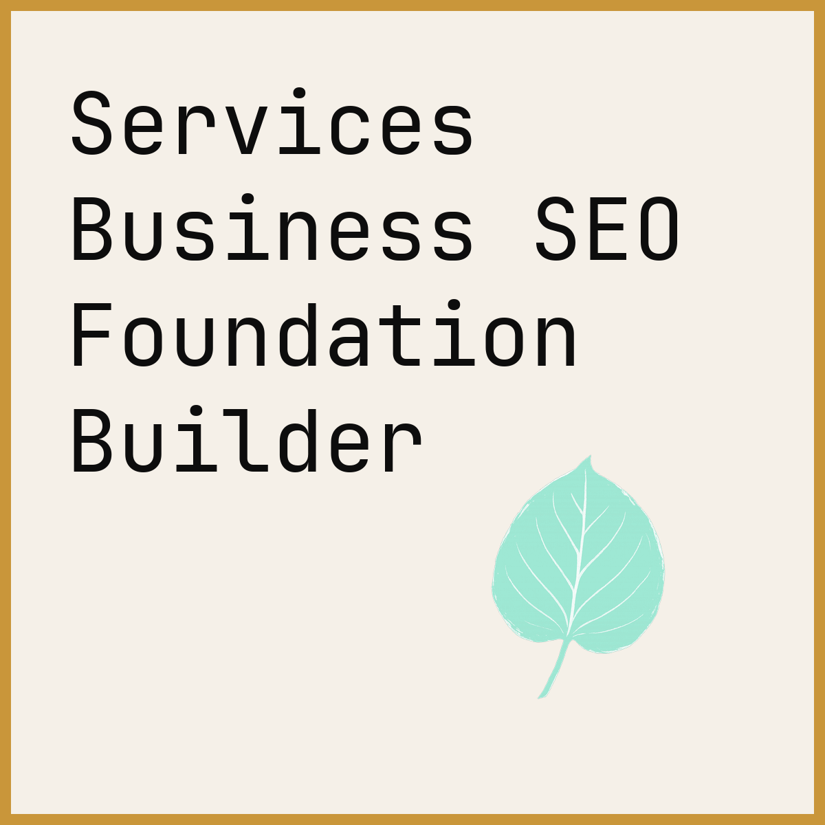 Services Business SEO Foundation Builder