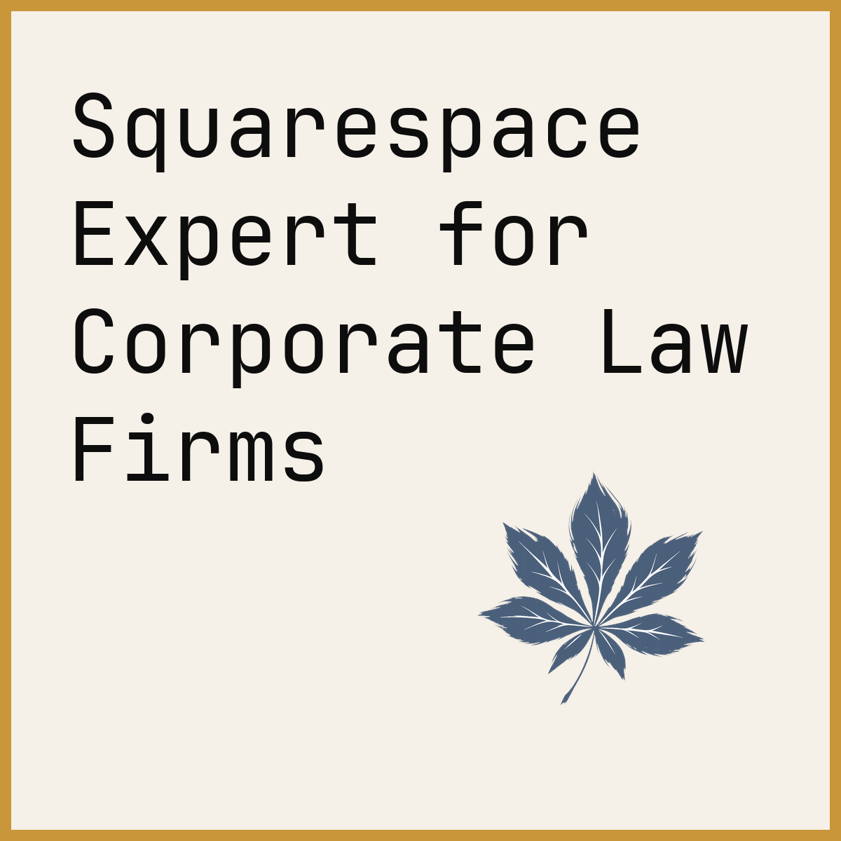 Squarespace Expert for Corporate Law Firms