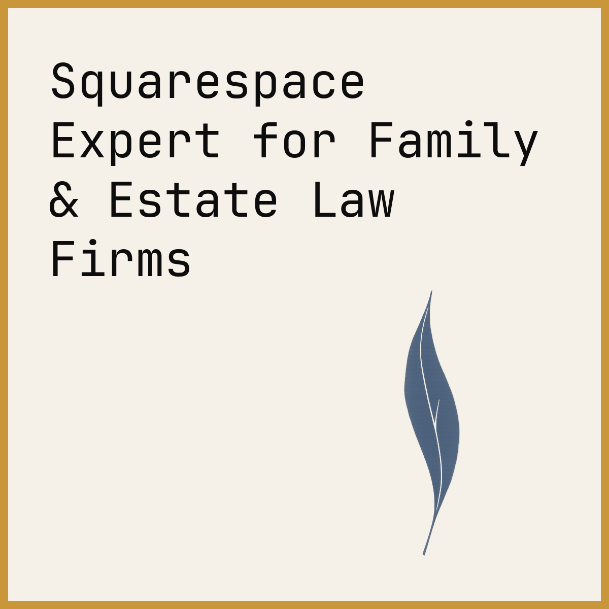 Squarespace Expert for Family & Estate Law Firms