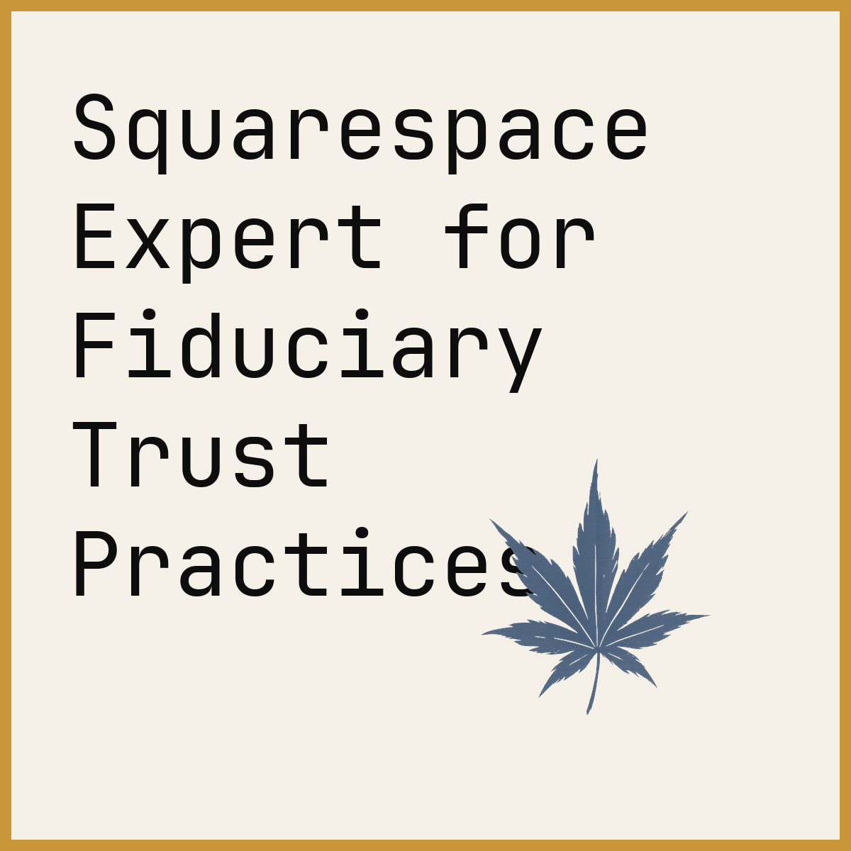 Squarespace Expert for Fiduciary Trust Practices