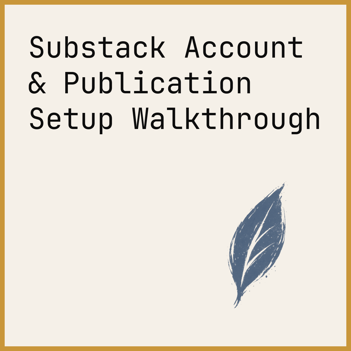 Substack Account & Publication Setup Walkthrough