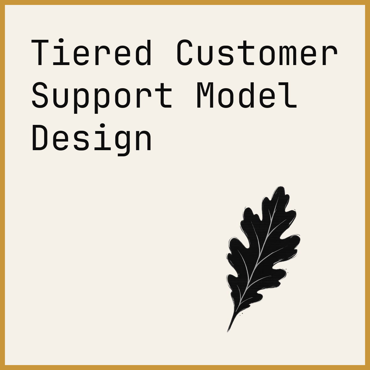 Tiered Customer Support Model Design