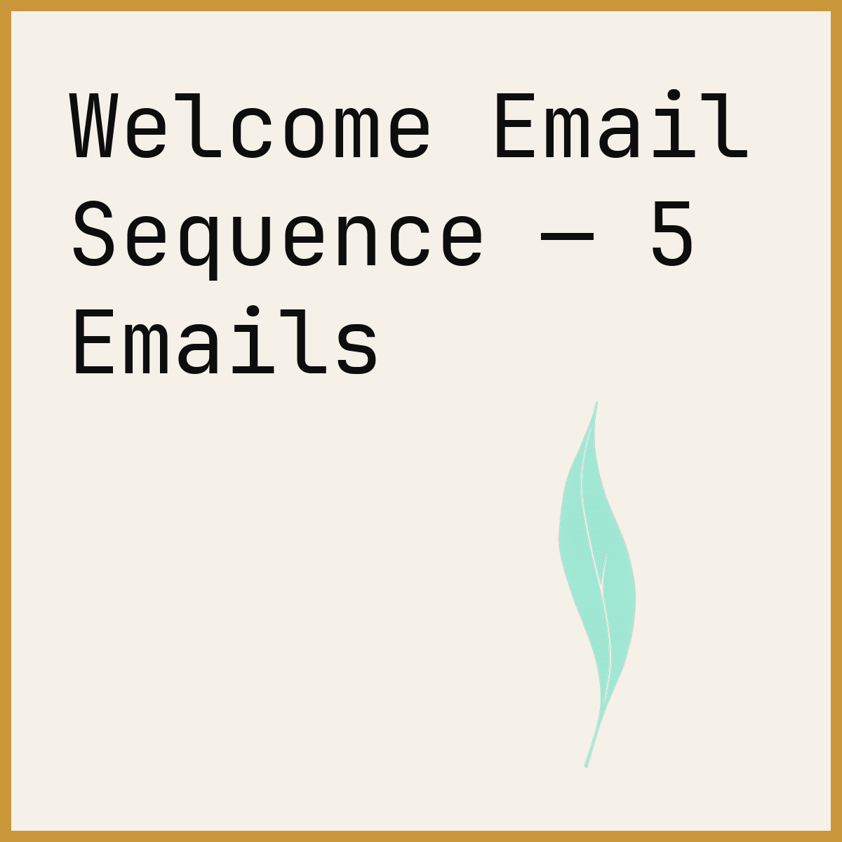 Welcome Email Sequence — 5 Emails