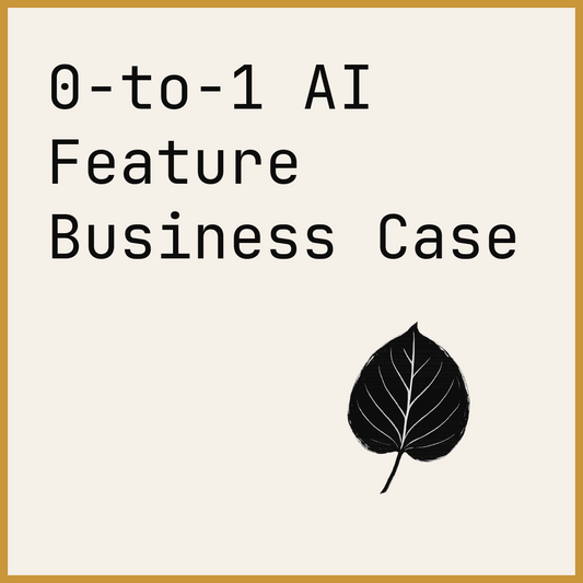 0-to-1 AI Feature Business Case