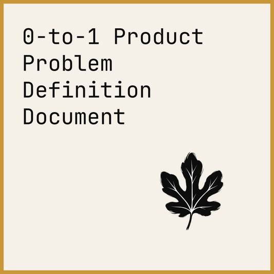 0-to-1 Product Problem Definition Document