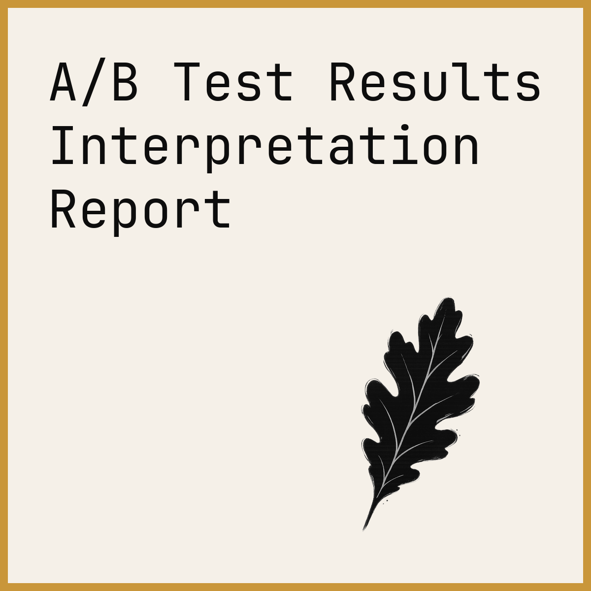 A/B Test Results Interpretation Report