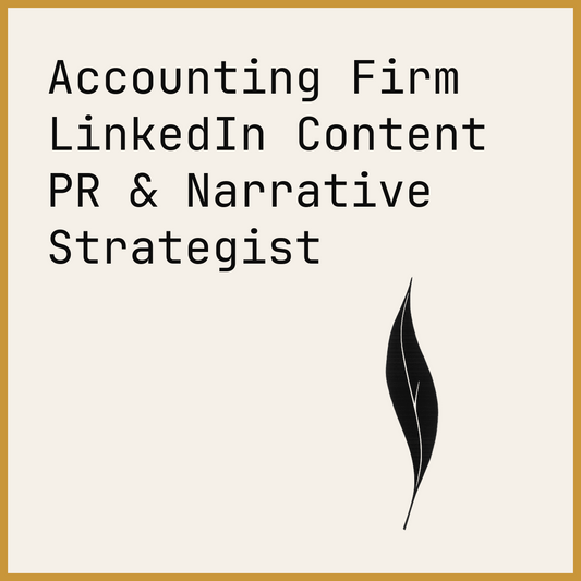 Accounting Firm LinkedIn Content PR & Narrative Strategist