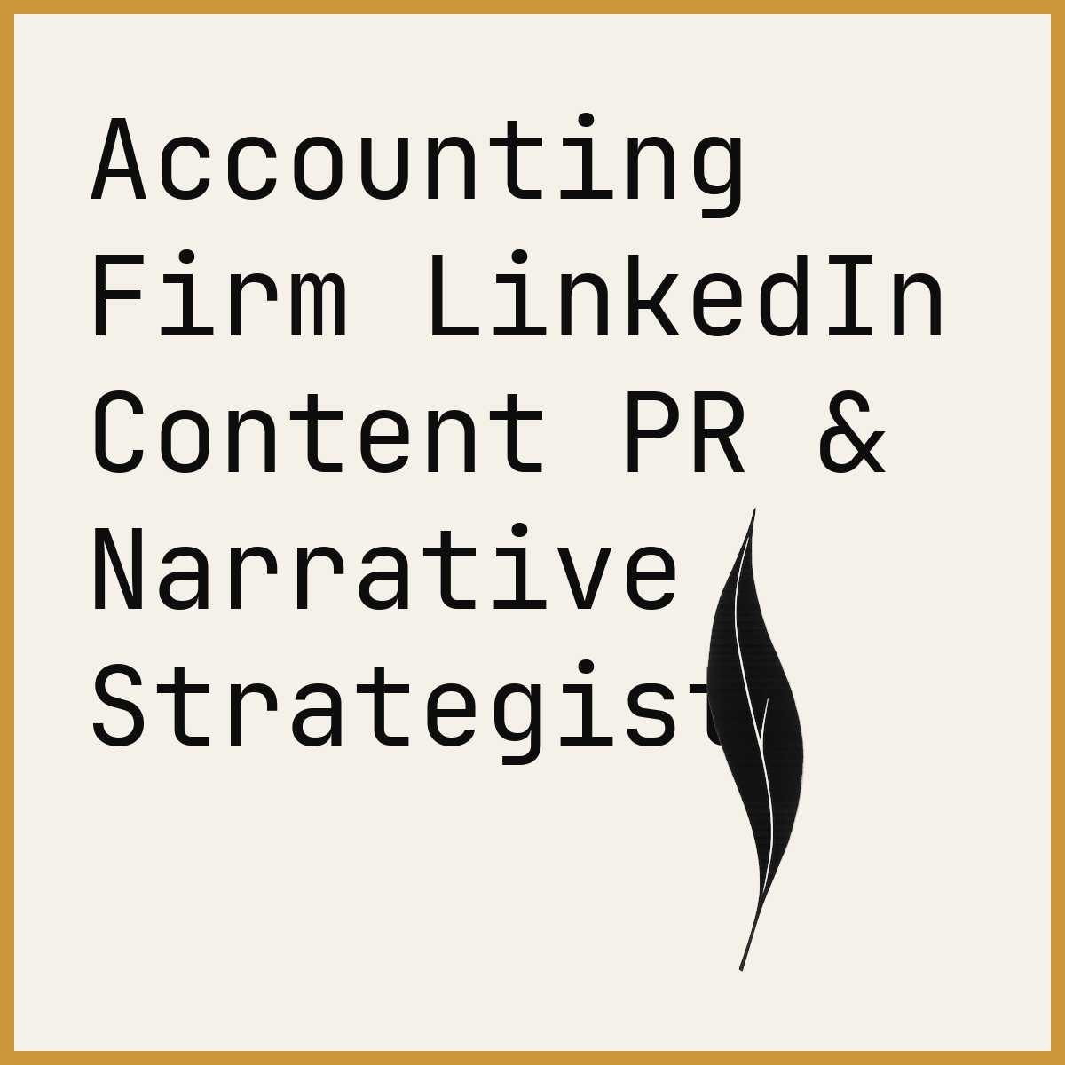 Accounting Firm LinkedIn Content PR & Narrative Strategist