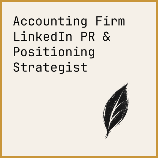 Accounting Firm LinkedIn PR & Positioning Strategist