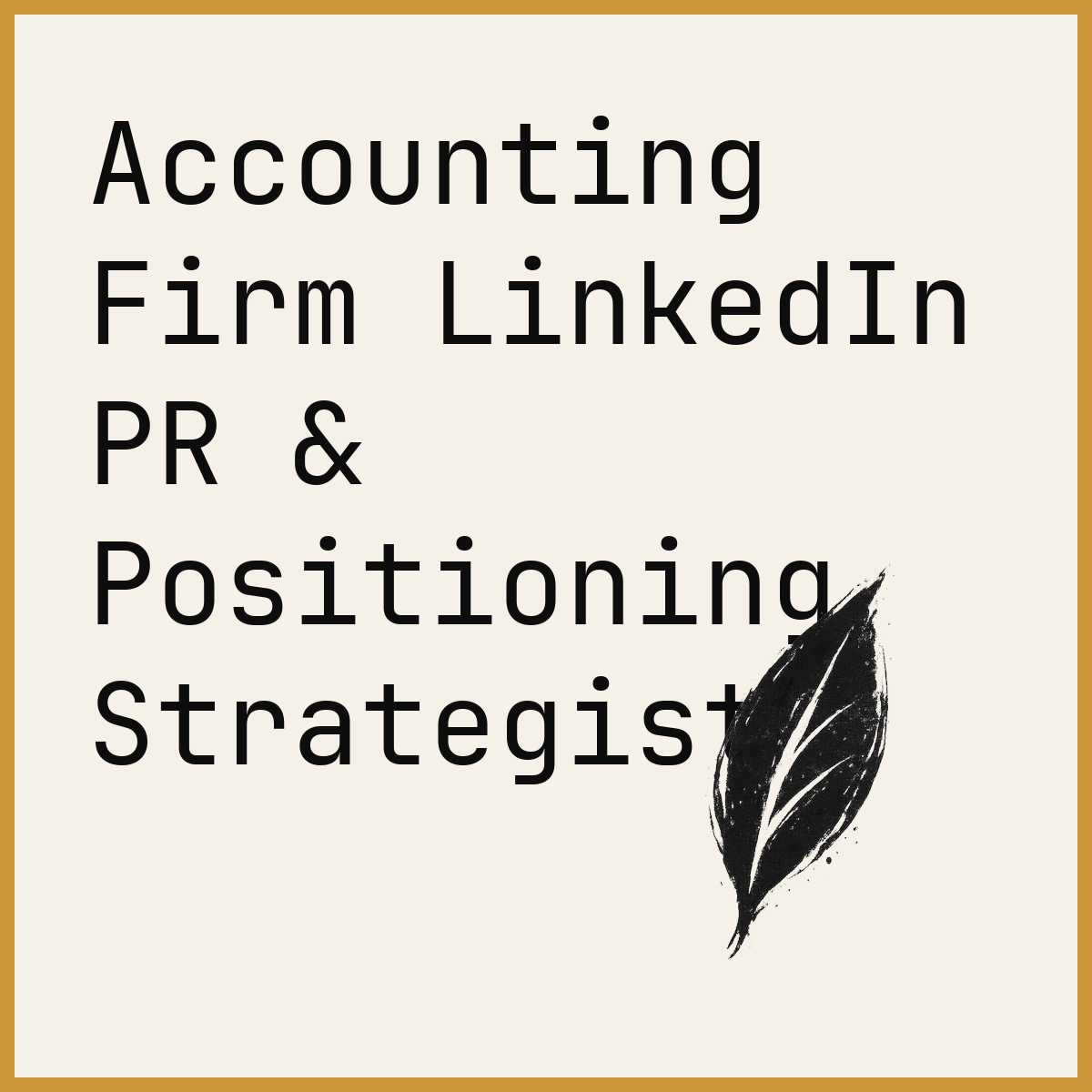 Accounting Firm LinkedIn PR & Positioning Strategist