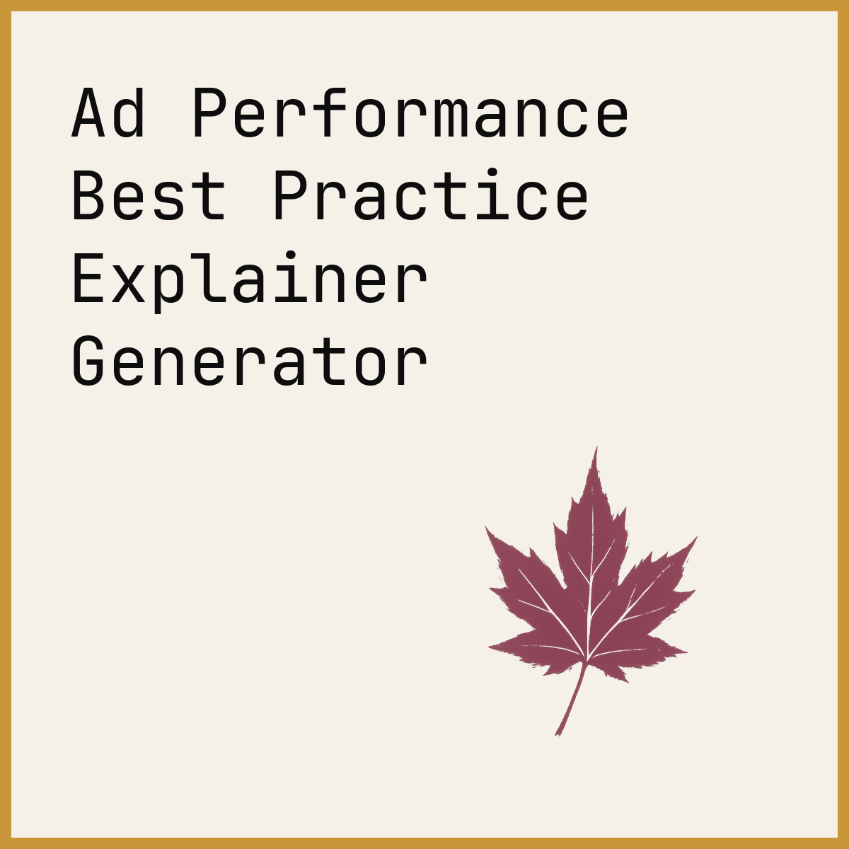Ad Performance Best Practice Explainer Generator