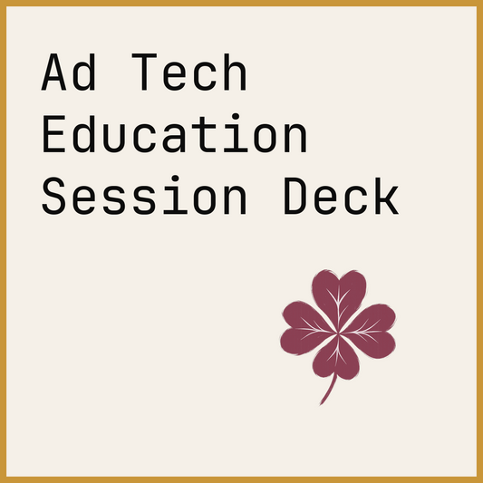 Ad Tech Education Session Deck