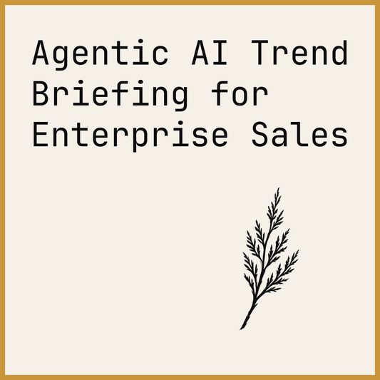 Agentic AI Trend Briefing for Enterprise Sales