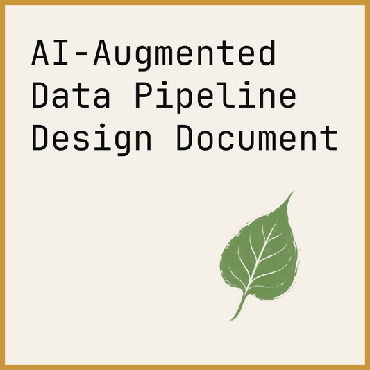 AI-Augmented Data Pipeline Design Document