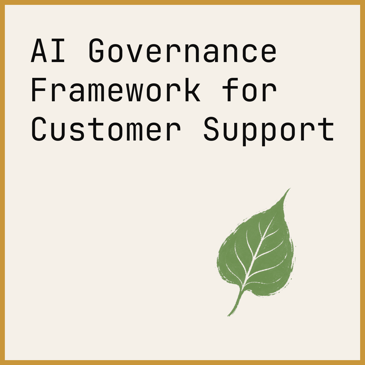 AI Governance Framework for Customer Support