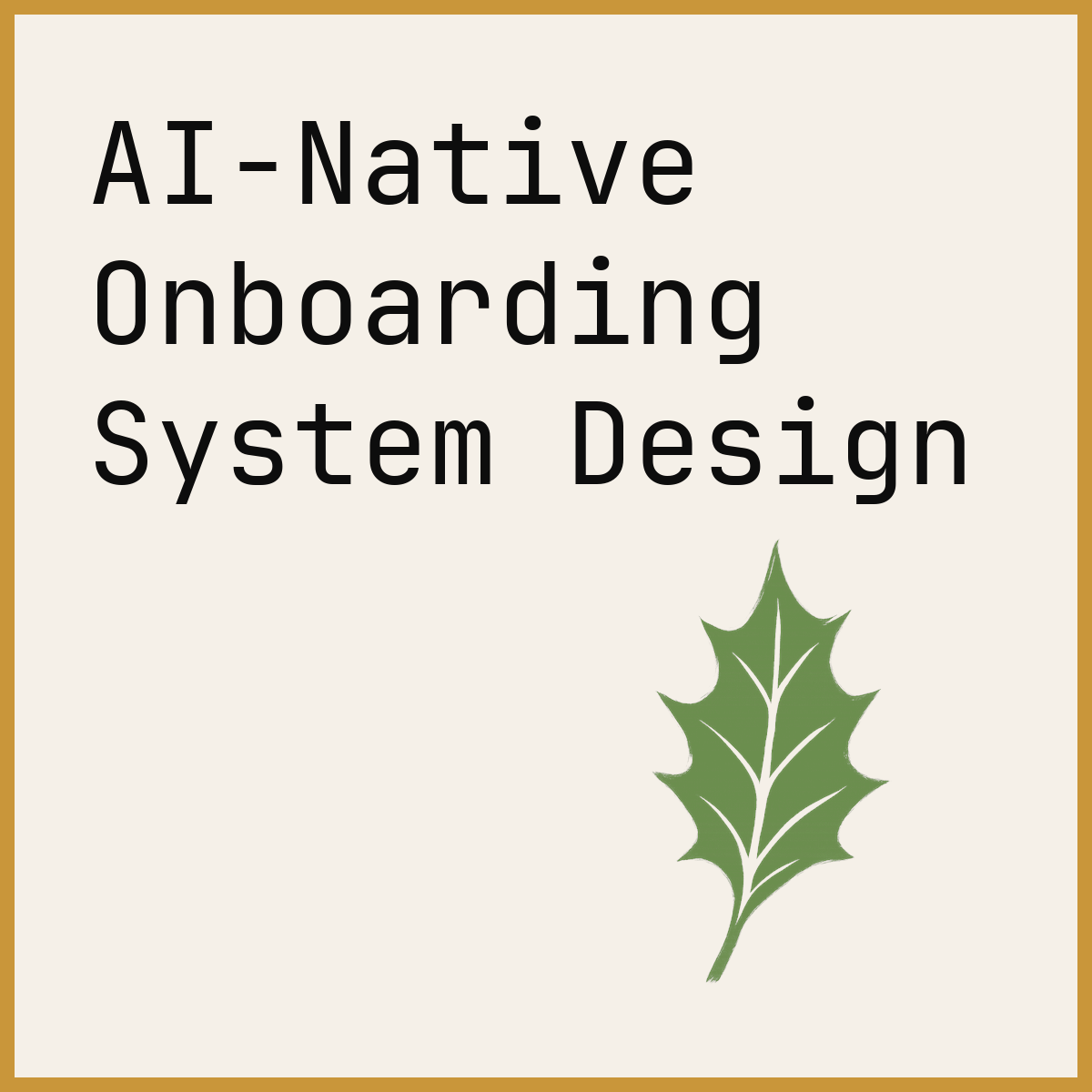 AI-Native Onboarding System Design