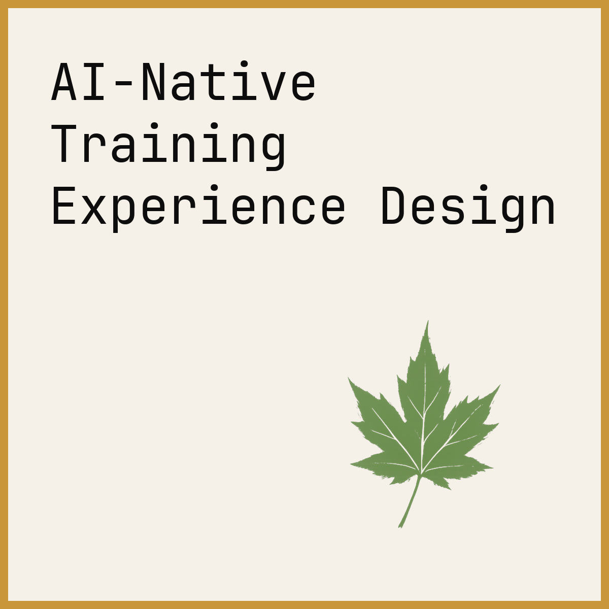 AI-Native Training Experience Design