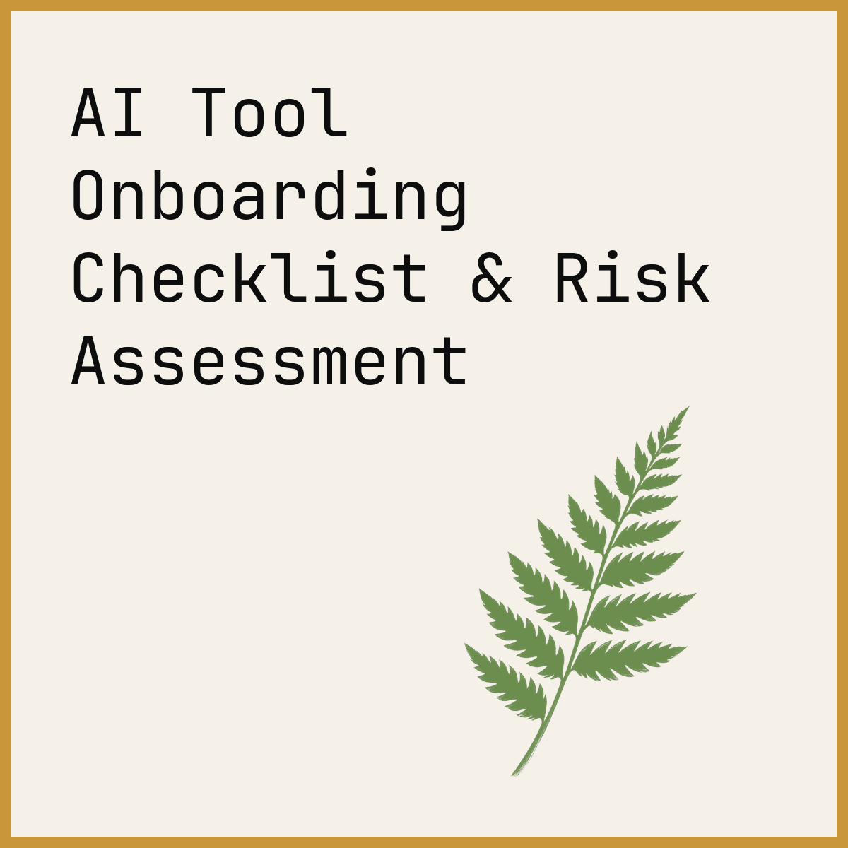 AI Tool Onboarding Checklist & Risk Assessment