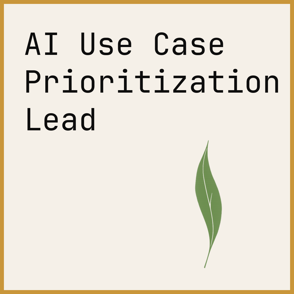 AI Use Case Prioritization Lead