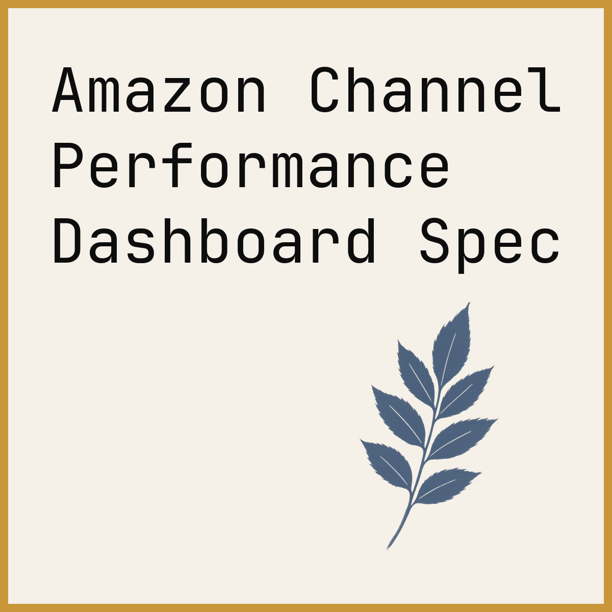 Amazon Channel Performance Dashboard Spec