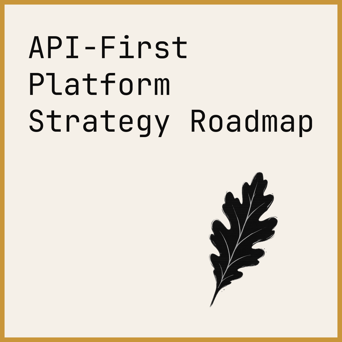 API-First Platform Strategy Roadmap