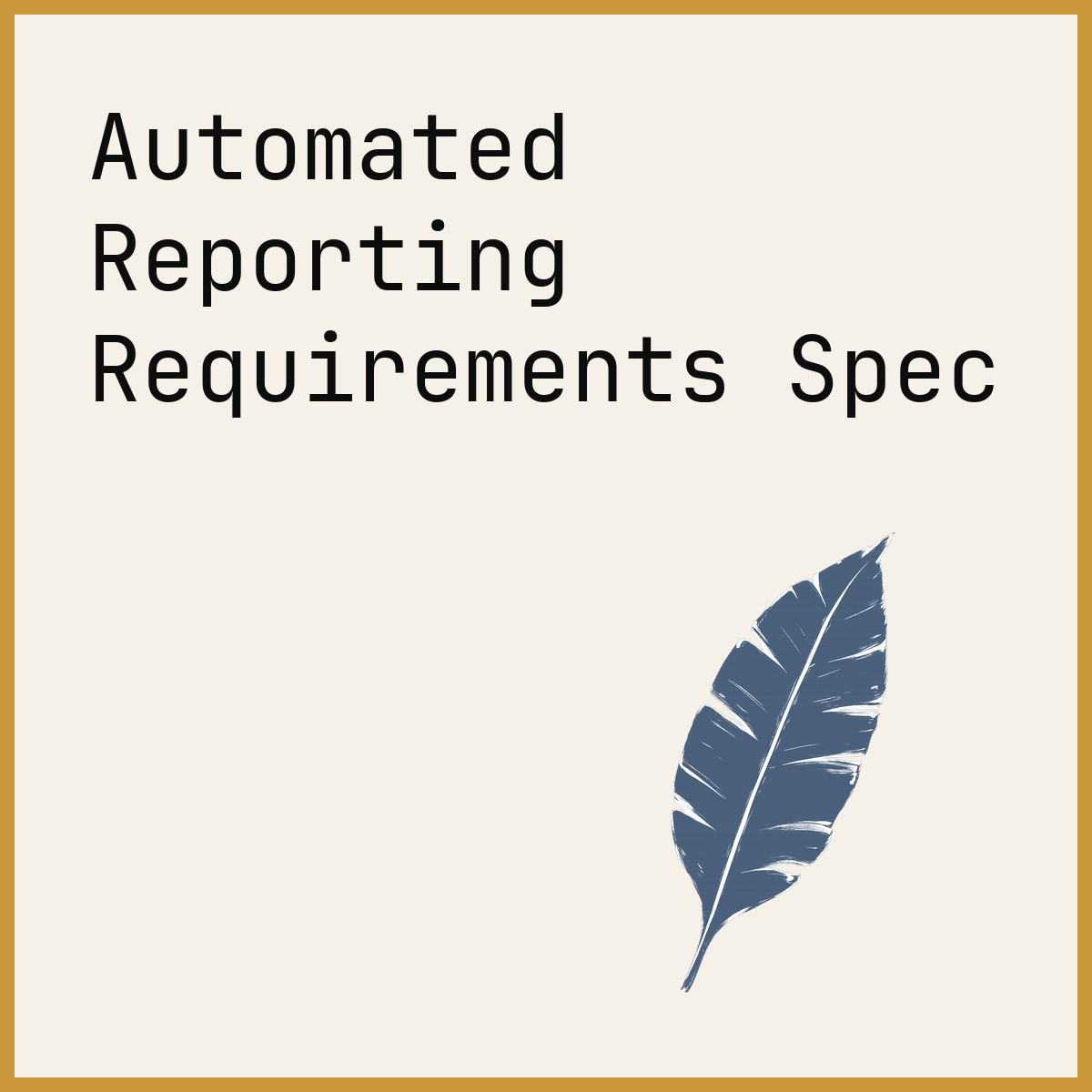 Automated Reporting Requirements Spec