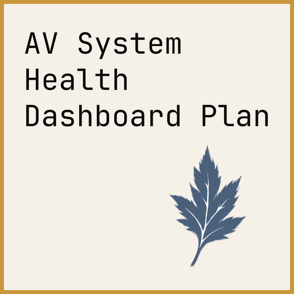 AV System Health Dashboard Plan