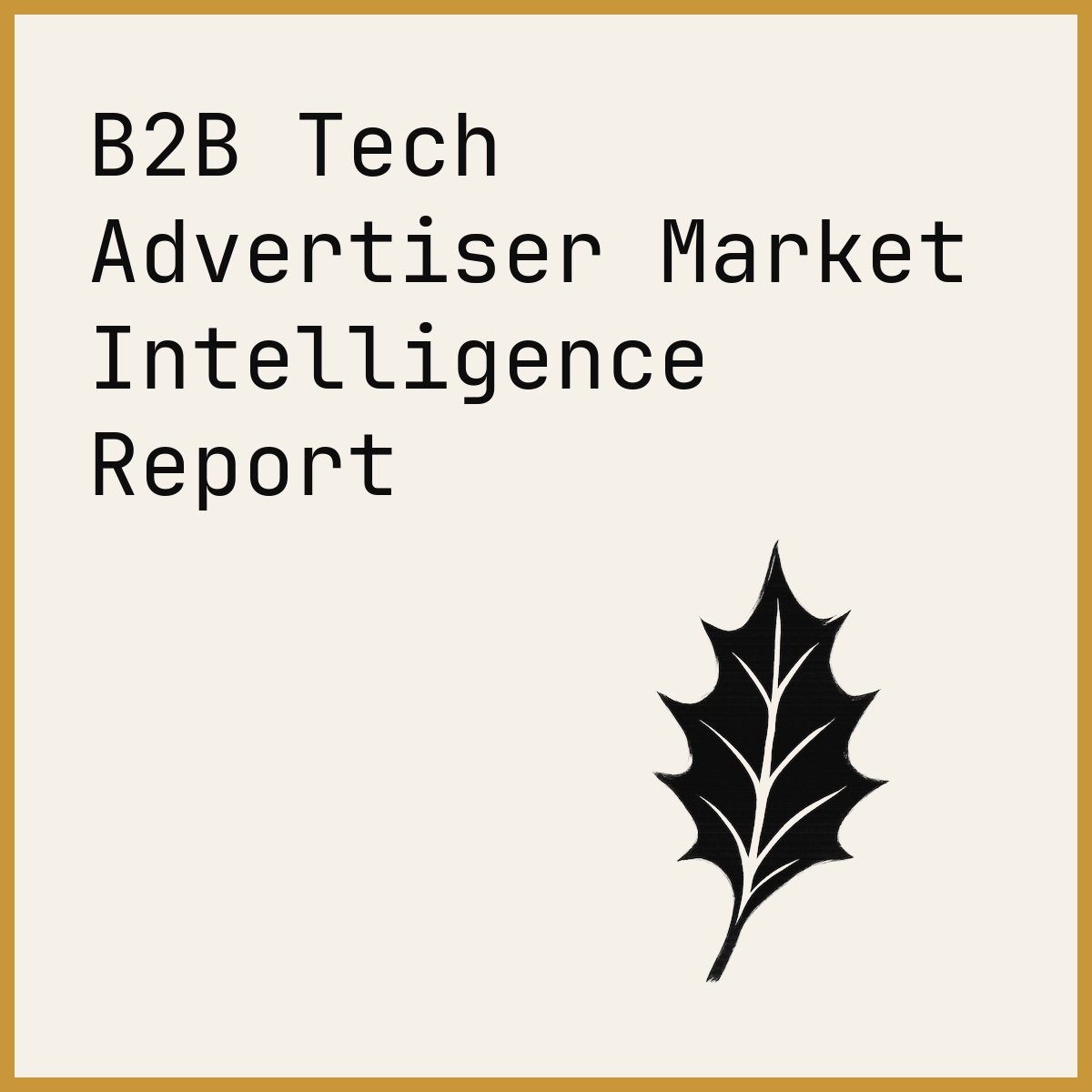 B2B Tech Advertiser Market Intelligence Report