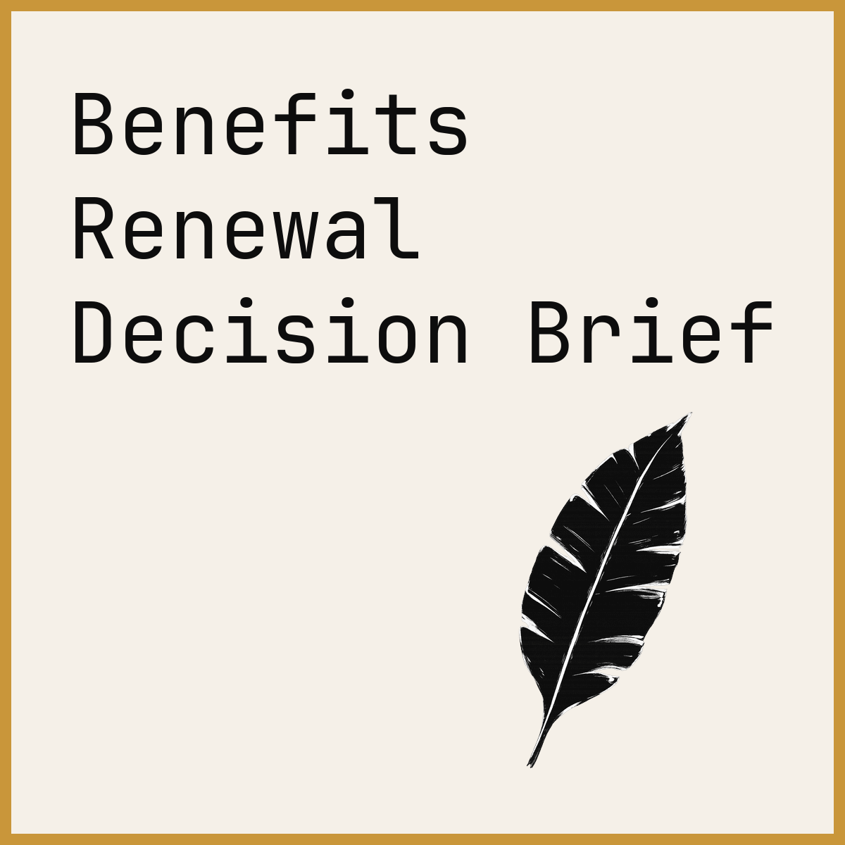 Benefits Renewal Decision Brief