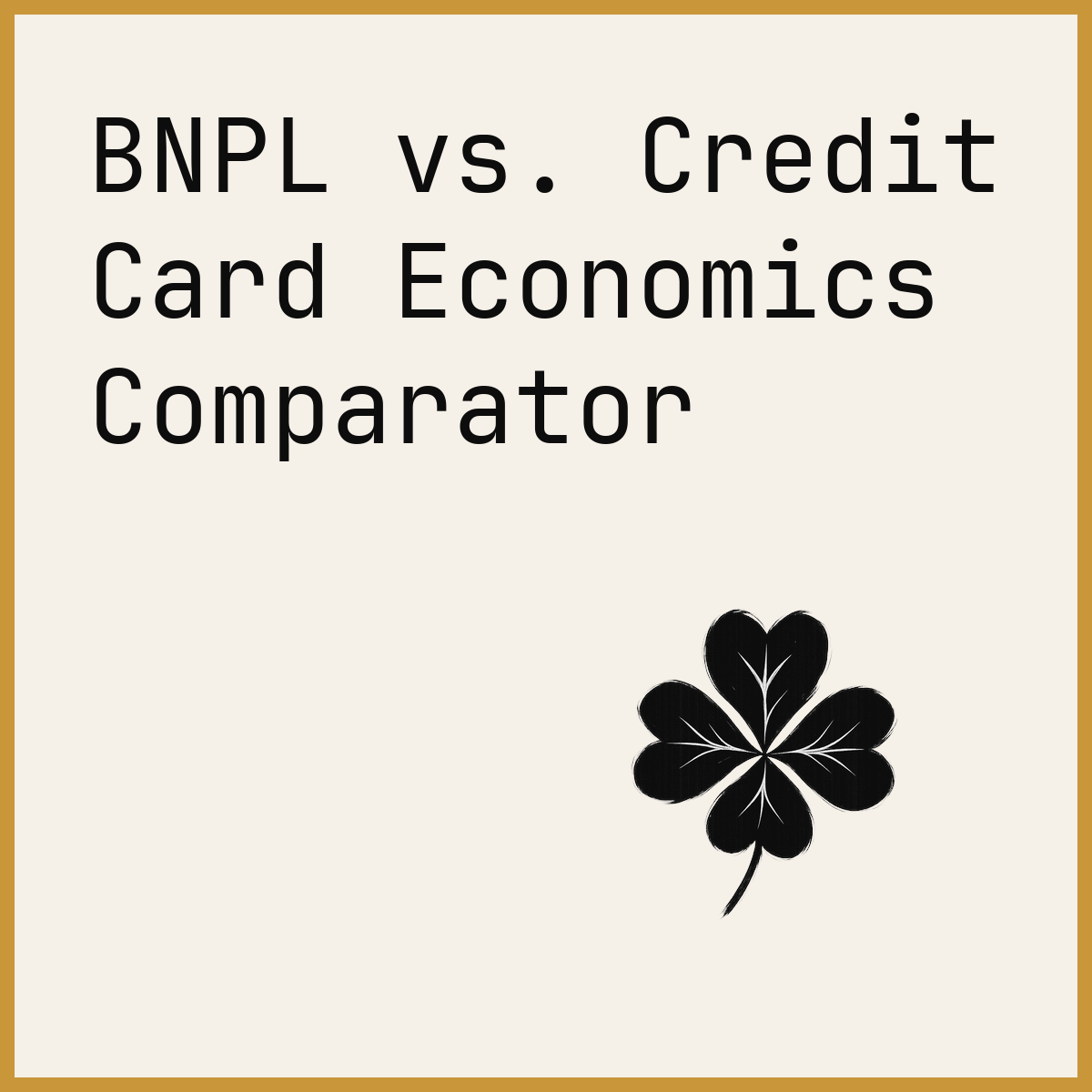 BNPL vs. Credit Card Economics Comparator