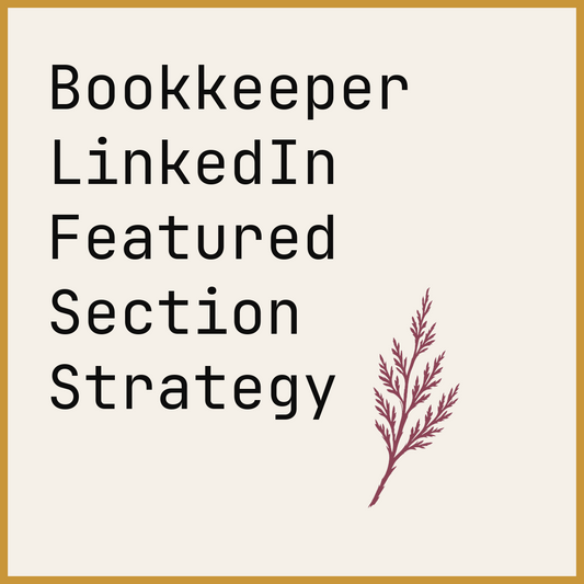Bookkeeper LinkedIn Featured Section Strategy