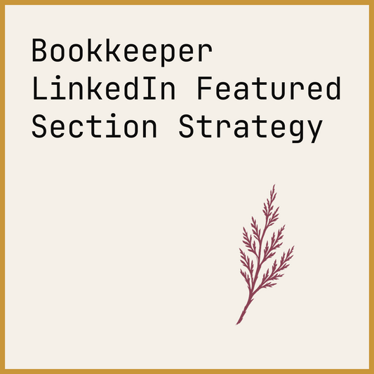 Bookkeeper LinkedIn Featured Section Strategy