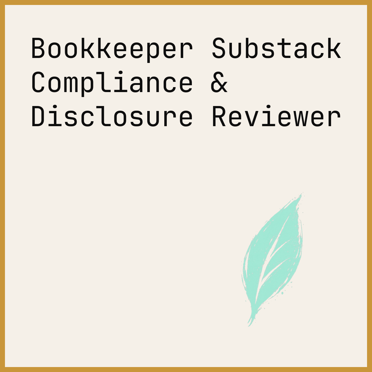 Bookkeeper Substack Compliance & Disclosure Reviewer