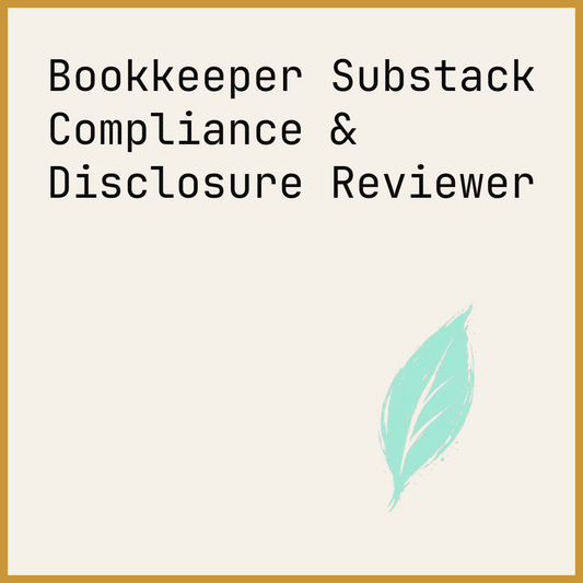Bookkeeper Substack Compliance & Disclosure Reviewer