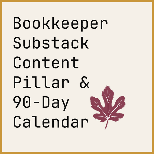 Bookkeeper Substack Content Pillar & 90-Day Calendar