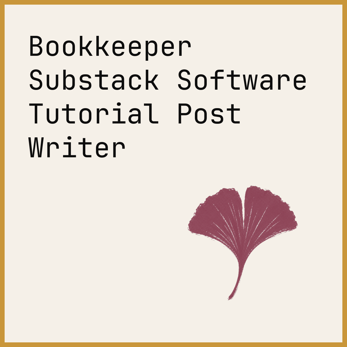 Bookkeeper Substack Software Tutorial Post Writer