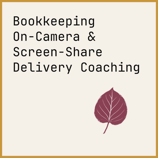 Bookkeeping On-Camera & Screen-Share Delivery Coaching